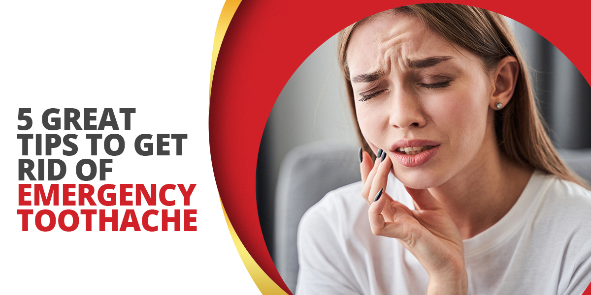 5 Great Tips to Get Rid of Emergency Toothache